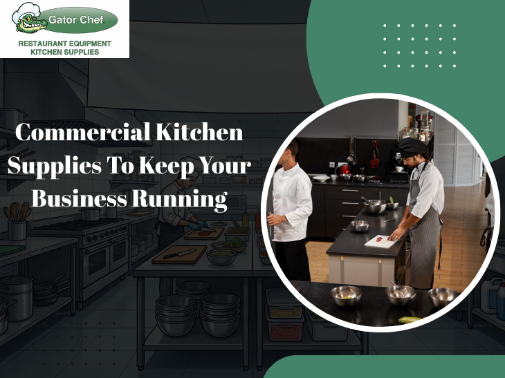 Commercial Kitchen Supplies To Keep Your Business Running
