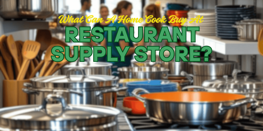 What Can A Home Cook Buy At Restaurant Supply Store?